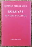 FitzGerald, Edward - Rubáiyát, van Omar Khayyám. Naar de laatste door FitzGerald geautoriseerde editie, waaraan toegevoegd de kwatrijnen die daarin niet zijn opgenomen