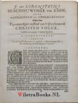 Kruger, Simon Jodocus|Lodenstein [Lodensteyn, Lodensteijn], Jodocus van|Ryp [Rijp], Henricus [Henrikus] van - Beschouwinge van Zion, ofte Aandagten en Opmerckingen over de tegenwoordigen toestand van 't Gereformeerde Christen Volck. Gestelt in eenige t'Samen-spraken. Den III. Druck. WAARBIJ: J. van Lodensteyns, Geestelicke Gedagten, Na zijn doot uyt-g...