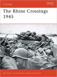 Ford, Ken; - The Rhine Crossings 1945 / Campaign series nr.178