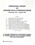 FORMER OFFICERS OF THE JAPANESE GENERAL STAFF & WAR MINISTRY - Operational History of Japanese Naval Communication: December 1941-August 1945 - A Japanese operational monograph written by Former Officers of the Japanese General Staff and War Ministry.