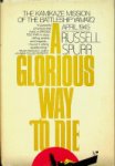 Spurr, Russell - A Glorious Way to Die The Kamikaze Mission of the Battleship Yamato, April 1945