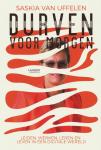Van Uffelen, Saskia - Durven voor morgen / Leiden, werken, leren en leven in een digitale wereld