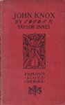 Innes, Taylor - John Knox [Famous Scots Series]