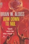 Aldiss, Brian W. - Bow down to Nul