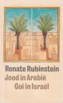 Rubinstein, Renate - Jood in Arabië. Goi in Israël