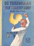 Stolk, Cor - De torenhaan van 't kleine dorp. Met illustraties van O. Kerssen
