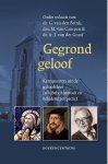 G. van den Brink (Red.) - Gegrond geloof kernpunten uit de geloofsleer in bijbels, historisch en belijdend perspectief