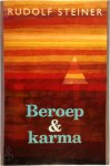Rudolf Steiner, Marie-Paule Dehet - Beroep en karma tien voordrachten gehouden in Dornach van 4 tot 27 november 1916