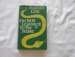 Cox, Harvey G. - On not leaving it to the snake