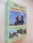 Zeckendorf, Marten - Op weg naar Tibet Op weg naar Tibet / met vrouw, fiets en tent; je moet niet het gevoel hebben dat je er niet van geniet...