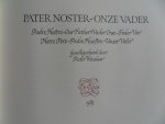 Wetselaar, Pieter (gecalligrafeerd door). - Pater Noster - Onze Vader. [ Genummerd exemplaar 55 / 175 ].