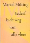 Moring, Marcel - Bederf is de weg van alle vlees. Een verhaal