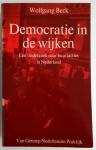 Beck, Wolfgang - Democratie in de wijken; een onderzoek naar buurtacties in Nederland