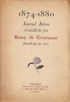 GOURMONT, Rémy de - 1874-1880. Journal intime et inédit de feu Remy de Gourmont, recueilli par son frère.