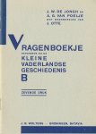 de Jongh, J.W. & van Poelje, A.G. - Vragenboekje behorende bij de Kleine Vaderlandse Geschiedenis B.