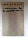 Nink S. J., Caspar: - Grundlegung der Erkenntnistheorie Nink S. J., Caspar: - Grundlegung der Erkenntnistheorie