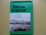 Lieburg, drs. M. J. van - Dokter aan van de de waterkant  /  een bijdrage tot de geschiedenis havengezondheidszorg te Rotterdam