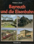 R. Zintl - Bayreuth und die Eisenbahn