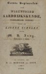 Jung, M.B. - Eerste beginselen der wiskundige aardrijkskunde. Voornamelijk ingerigt voor de lagere scholen. Jung, M.B. - Eerste beginselen der wiskundige aardrijkskunde. Voornamelijk ingerigt voor de lagere scholen.