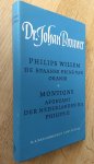 Brouwer Johan - PHILIPS WILLEM - De Spaanse prins van Oranje / MONTIGNY afgezant der Nederlanden bij Philips II