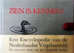 Binsbergen , Nol . & Mr . D . Mooij . [ ISBN 9789061010012 ] 0922 - Zien  is  Kennen ! ( Zakdetermineerboek van alle in Nederland voorkomende vogels . ) Achtste druk  . { Handzaam formaat en rijkelijk geillustreerd . }