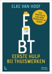 Elke Van Hoof - Eerste hulp bij thuiswerken Een praktische gids voor werkgever en-nemer