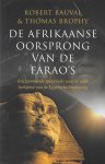 Robert Bauval & Thomas Brophy - De Afrikaanse oorsprong van de Farao's