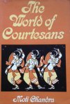 Chandra, Moti - The World of Courtesans