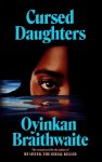 Braithwaite, Oyinkan - Cursed Daughters