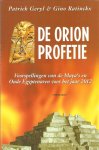 Geryl, P.  Ratinckx, G. - De Orion-profetie / voorspellingen van de Maya s en Oude Egyptenaren voor het jaar 2012