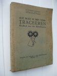Watteeuw, H. en Matthys, J. - Hoe moet ik mijn werk traceeren. Handboek voor den Metaalbewerker. Watteeuw, H. en Matthys, J. - Hoe moet ik mijn werk traceeren. Handboek voor den Metaalbewerker.