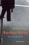 Georg Klein - Barbar Rosa