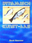 Simonsz , Henk . - Dynamisch  Kunst - aas . ( Is geschreven met de intentie duidelijkheid te scheppen in de veelheid aan nieuwe producten en technieken voor de kunstaasvisser bijvoorbeeld . ) Rijkelijk in kleur geillustreerd .