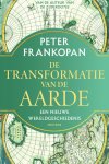 Peter Frankopan - De transformatie van de aarde