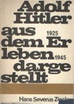 Ziegler, Hans Severus - Adolf Hitler aus dem Erleben dargestellt Ziegler, Hans Severus - Adolf Hitler aus dem Erleben dargestellt