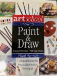 Harrison , Hazel - Artschool / How to paint & draw / A Complete Course On  Practical & Creative Techniques