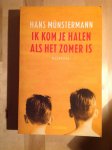 Münstermann, Hans - Ik kom je halen als het zomer is / roman