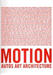 FOSTER, Norman - Motion - Autos, Art, Architecture. FOSTER, Norman - Motion - Autos, Art, Architecture.