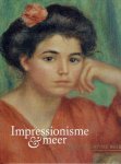LEEMAN, Fred, Teio MEEDENDORP & Laura PRINS - Impressionisme & meer - een prachtige reis. Een keuze uit de verzameling van de John & Marine van Vlissingen Art Foundation.