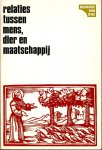 DOBBEN, W.H. VAN & e.a. - Relaties tussen mens, dier en maatschappij.