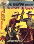 Nowee, J .. Illustratries zijn  van  Louis de Zwart en Omslag van J. Huizinga - Arendsoog, Deel 5. De bende van De Blauwe Bergen.