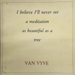 Marianne Van Vyve - I believe I'll never see a meditation as beautiful as a tree Van Vyve