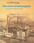 Camijn, A,J.W. - EEN EEUW VOL BEDRIJVIGHEID - De industrialisatie van Nederland, 1814-1914