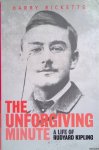 Ricketts, Harry - The Unforgiving Minute: The Life of Rudyard Kipling