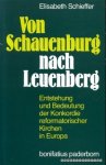 Schieffer, Elisabeth - Von Schauenburg nach Leuenberg. Entstehung und Bedeutung der Konkordie reformatorischer Kirchen in Europa