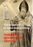 Lane, John A.,  Anna Maria Martirosjan-Mattaar (vertaling) - The diaspora of Armenian printing 1512-2012