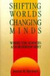 Hayward, Jeremy W - Shifting Worlds, Changing Minds