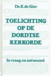 Gier, Ds. K. de - Gier, Ds. K. de-Toelichting op de Dordtse Kerkorde