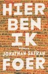 Foer, Jonathan Safran - Hier ben ik Foer, Jonathan Safran - Hier ben ik