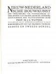 Wattjes, J.G. - Nieuw-Nederlandsche bouwkunst. Een verzameling van fotografische afbeeldingen van Nederlandsche moderne bouwwerken met plattegronden. Eerste en tweede bundel